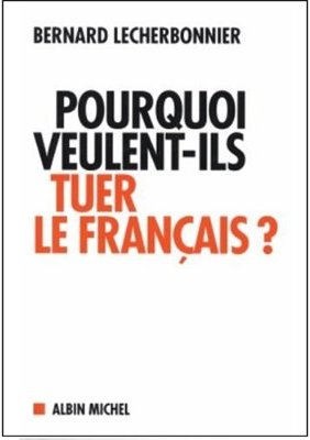 « Pourquoi veulent-ils tuer le français ? »